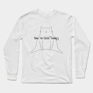 I'm Good Long Sleeve T-Shirt